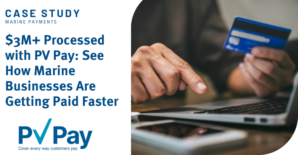 $3M+ Processed with PV Pay - See How Marine Businesses Are Getting Paid Faster