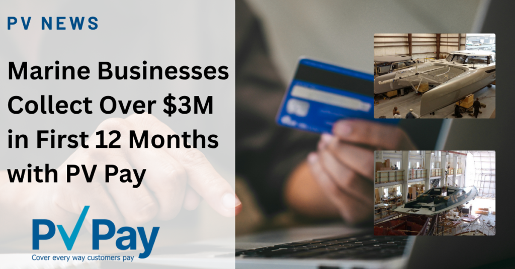 Marine Businesses Collect Over $3M in First 12 Months with PV Pay