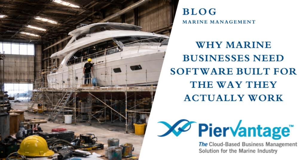 Why Marine Businesses Need Software Built for the Way They Actually Work - PV