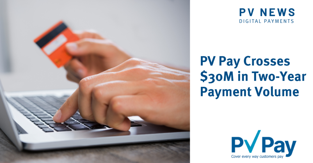 PV Pay Crosses $30M in Two-Year Payment Volume